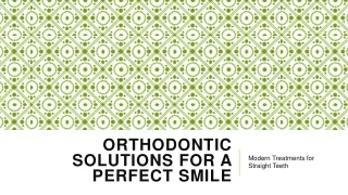 Orthodentic solution for a perfect smile