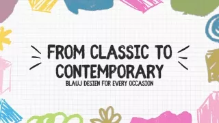 From Classic to Contemporary Blauj Desien for Every Occasion