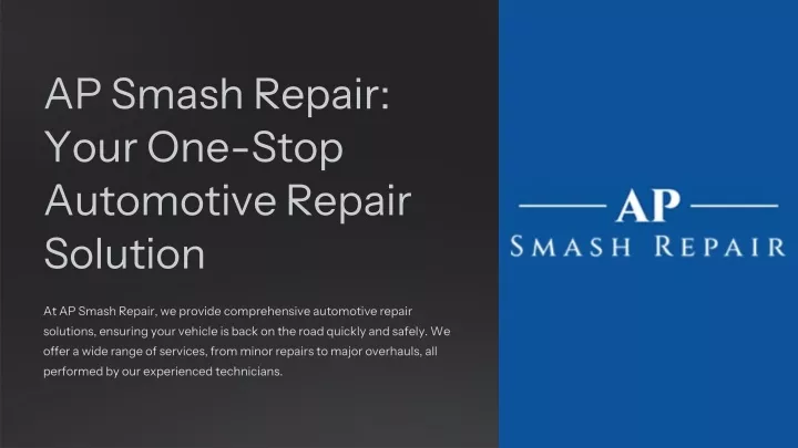 ap smash repair your one stop automotive repair