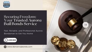 Securing Freedom Your Trusted Aurora Bail Bonds Service