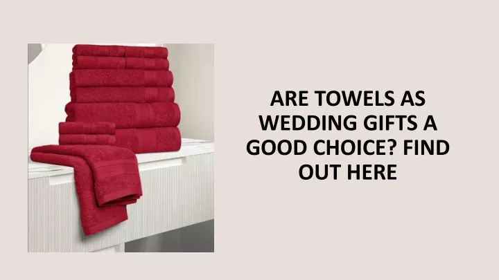 are towels as wedding gifts a good choice find