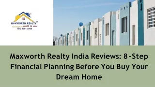 Maxworth Realty India Reviews - 8-Step Financial Planning Before You Buy Your Dream Home