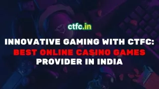 CTFC: Best Online Casino Games Provider in India for Exciting Gaming