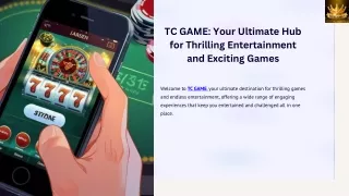 TC GAME Your Ultimate Hub for Thrilling Entertainment and Exciting Games