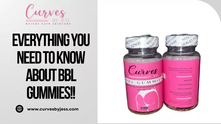 everything you need to know about bbl gummies