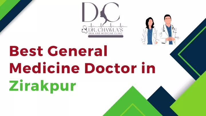 best general medicine doctor in zirakpur