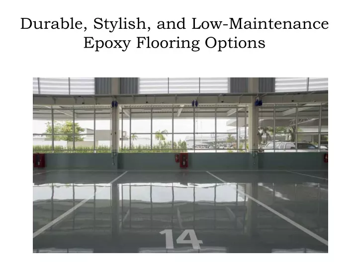 durable stylish and low maintenance epoxy flooring options