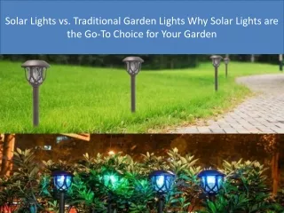 Solar Lights vs. Traditional Garden Lights Why Solar Lights are the Go-To Choice for Your Garden