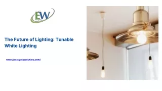 The Future of Lighting Tunable White Lighting