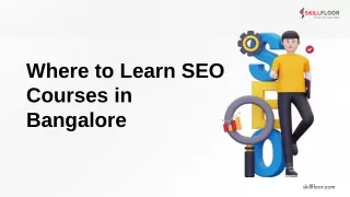 Where to Learn SEO Courses in Bangalore | Skillfloor