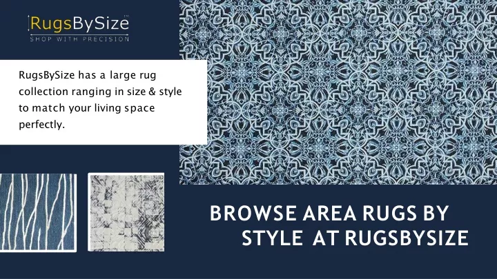 rugsbysize has a large rug collection ranging in size style to match your living space perfectly