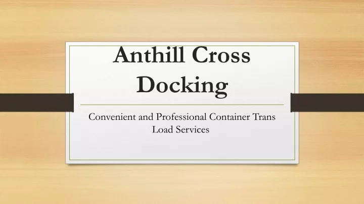 anthill cross docking