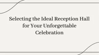 Selecting the Ideal Reception Hall for Your Unforgettable Celebration