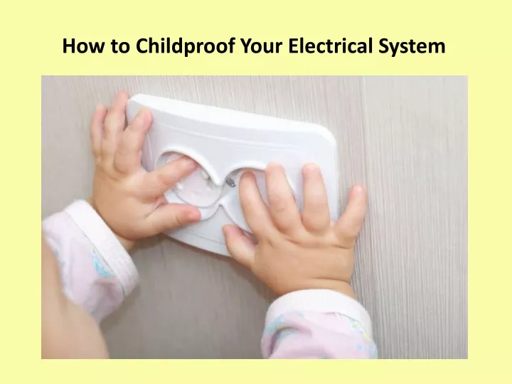 how to childproof your electrical system