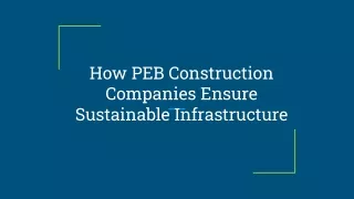 How PEB Construction Companies Ensure Sustainable Infrastructure