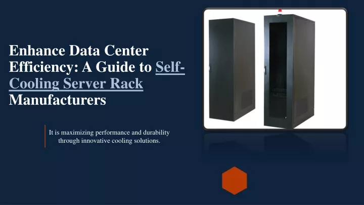 enhance data center efficiency a guide to self cooling server rack manufacturers