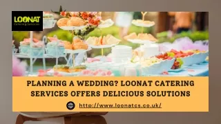 Planning a Wedding? Loonat Catering Services Offers Delicious Solutions