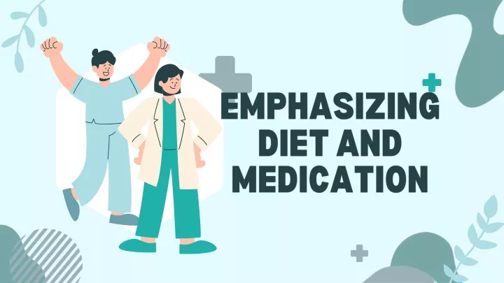 emphasizing diet and medication