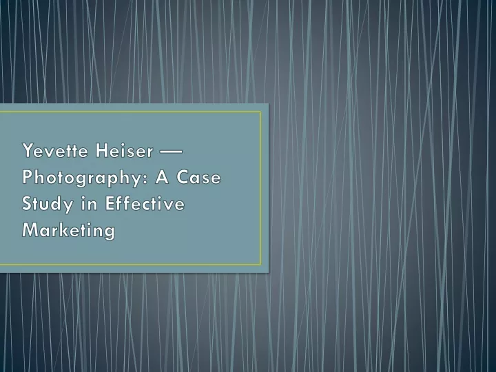 yevette heiser photography a case study in effective marketing