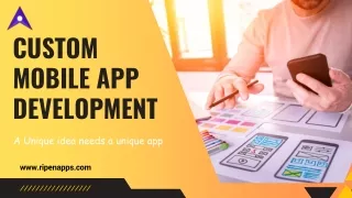 Why Custom Mobile App Development is Essential for Businesses | Key Benefits