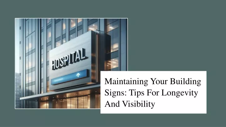 maintaining your building signs tips for longevity and visibility