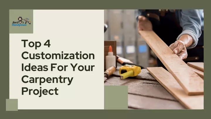 top 4 customization ideas for your carpentry