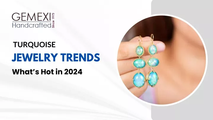 turquoise jewelry trends what s hot in 2024