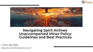 Navigating Spirit Airlines' Unaccompanied Minor Policy Guidelines and Best Practices.