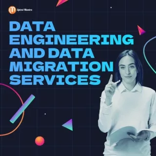 Data Engineering and Data Migration Services