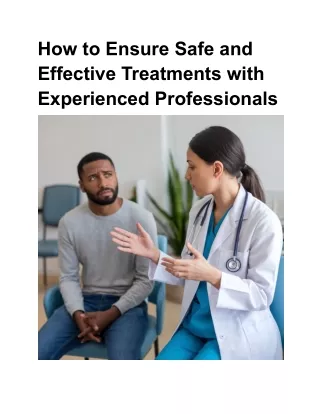 How to Ensure Safe and Effective Treatments with Experienced Professionals