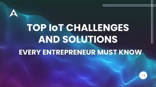 Top IoT Challenges and Solutions Every Entrepreneur Must Know