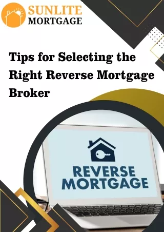 Tips for Selecting the Right Reverse Mortgage Broker