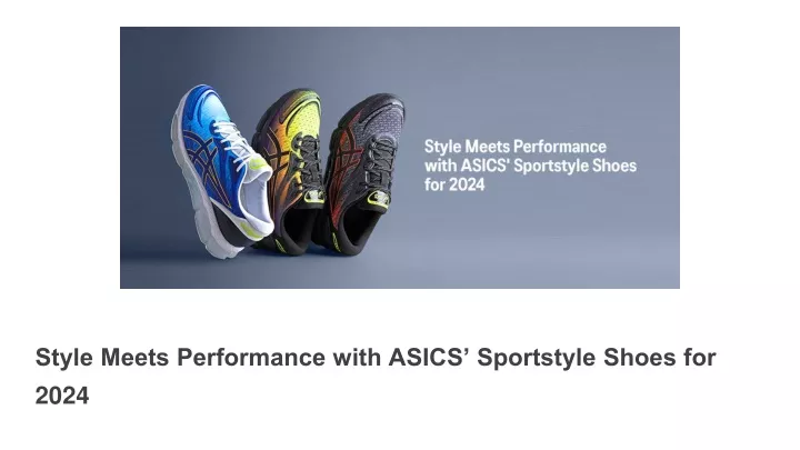 style meets performance with asics sportstyle shoes for 2024