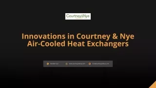 Innovations in Courtney & Nye Air-Cooled Heat Exchangers
