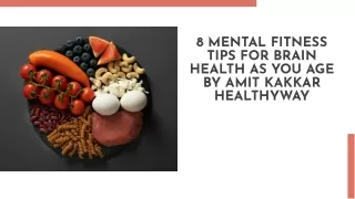 8 Mental Fitness Tips for Brain Health as You Age By Amit Kakkar Healthyway