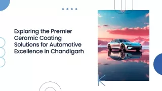 slidesgo-exploring-the-premier-ceramic-coating-solutions-for-automotive-excellence-in-chandigarh-202409180927253kDA