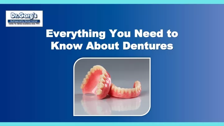 everything you need to know about dentures