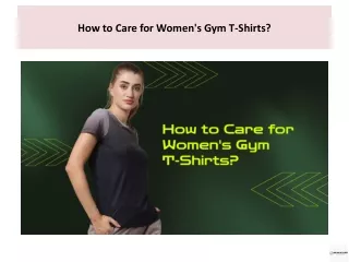 How to Care for Women's Gym T-Shirts?