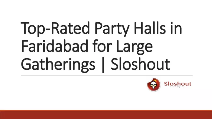 top rated party halls in faridabad for large gatherings sloshout