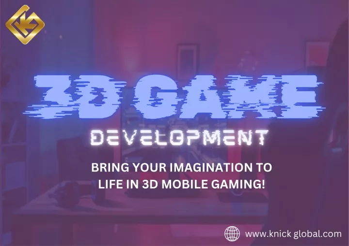 bring your imagination to life in 3d mobile gaming