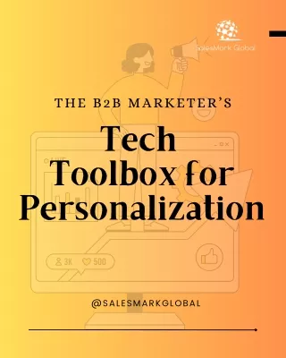 The B2B Marketer’s Tech Toolbox for Personalization