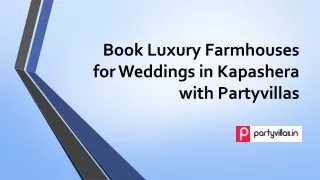 Book Luxury Farmhouses for Weddings in Kapashera | Partyvillas