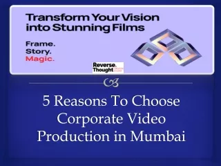 5 Reasons To Choose Corporate Video Production in Mumbai