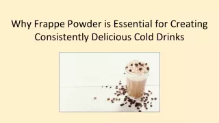 Why Frappe Powder is Essential for Creating Consistently Delicious Cold Drinks