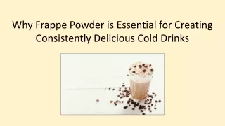 Why Frappe Powder is Essential for Creating Consistently Delicious Cold Drinks