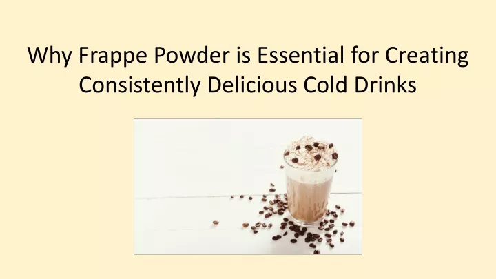 why frappe powder is essential for creating