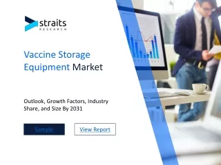 Vaccine Storage Equipment Market: Future Directions, Industry Outlook, 2031