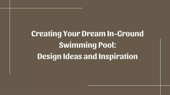 creating your dream in ground swimming pool