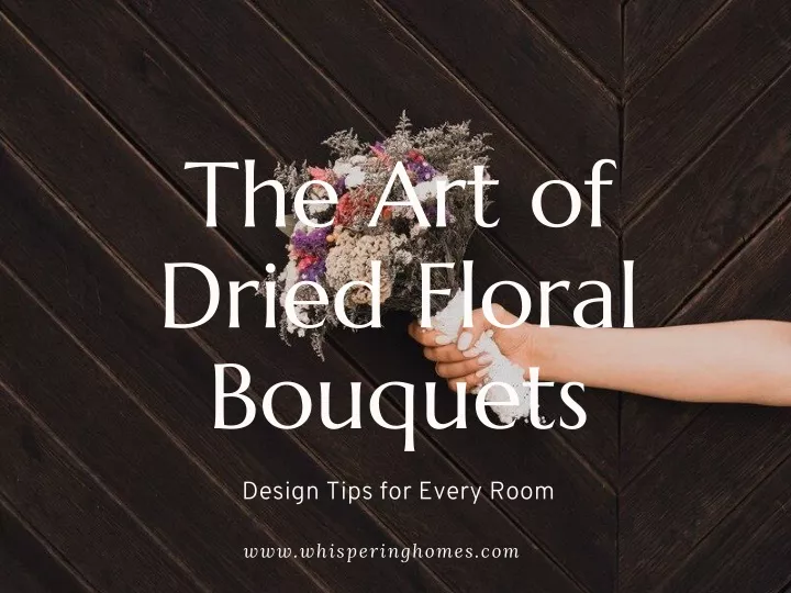 the art of dried floral bouquets