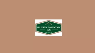 Majestic Mountain Inn Sep 2024